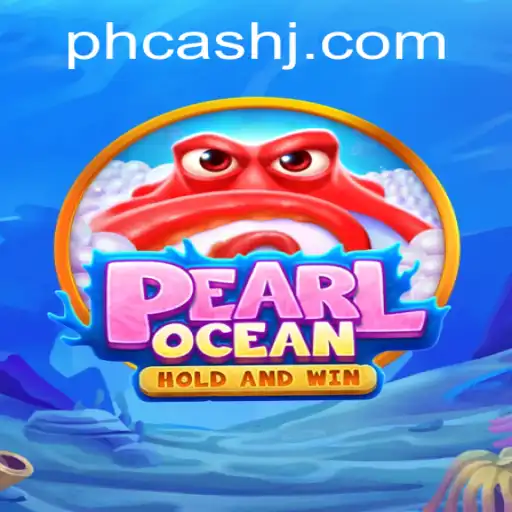 Dive into the Exciting World of PearlOcean and Understand the Thrill of Ph Cash