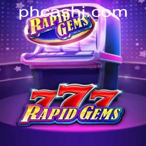 Experience the Thrill of RapidGems777: Mastering the Game with PH Cash Opportunities