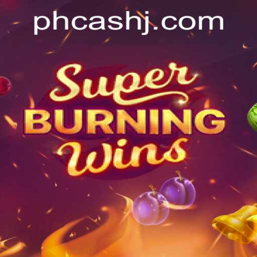 Discover the Excitement of SuperBurningWins with PH Cash: A Game-Changer in the Casino World